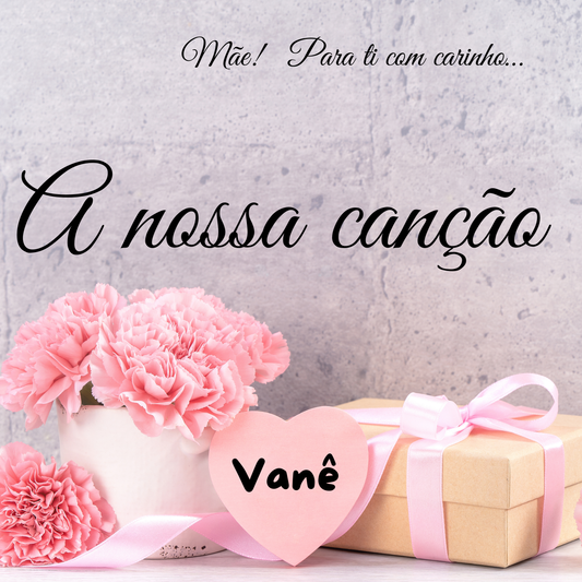 A nossa canção - Dia da mãe